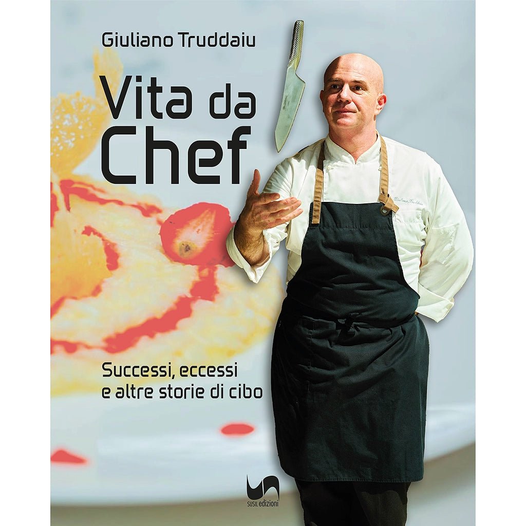 VITA DA CHEF di Giuliano Truddaiu - Susil Edizioni