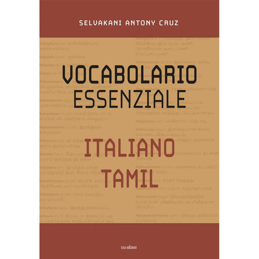 VOCABOLARIO ESSENZIALE ITALIANO - TAMIL di Selvakani Antony Cruz - Susil Edizioni