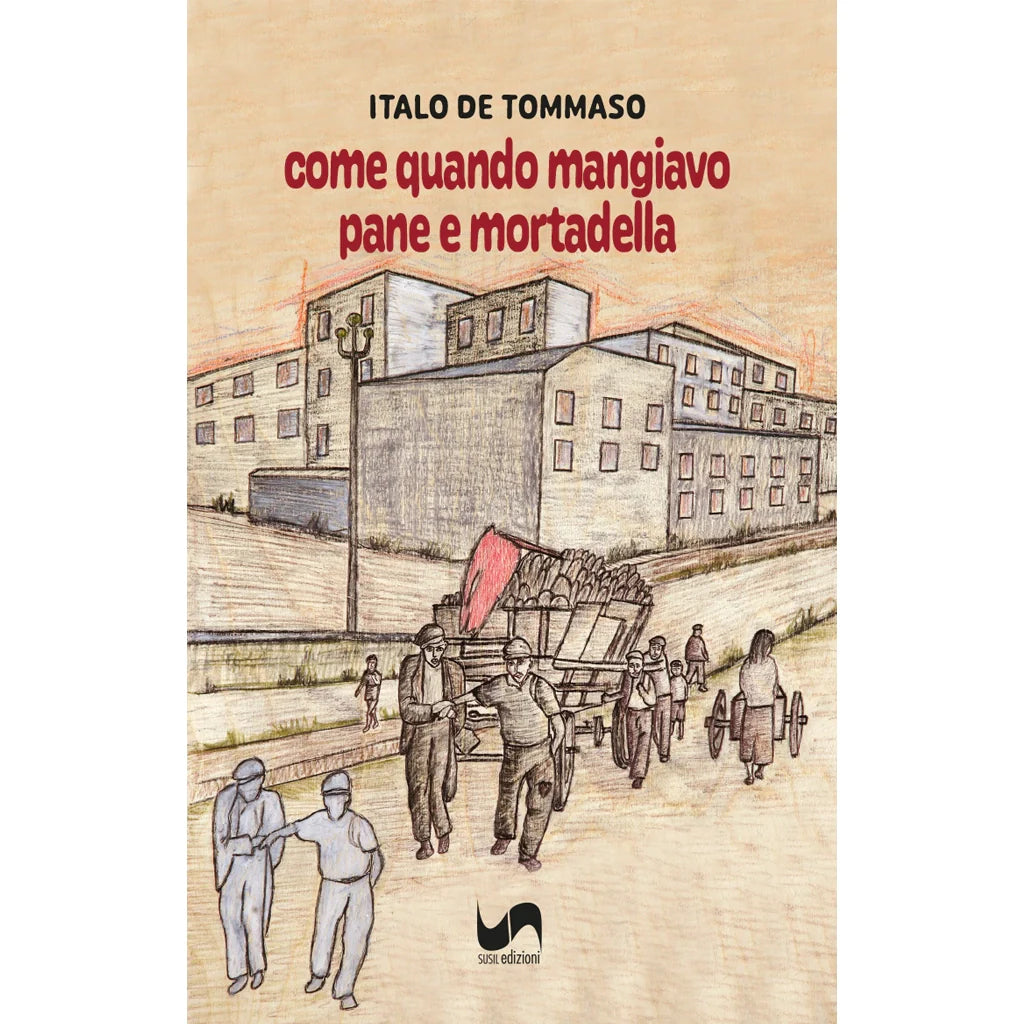 COME QUANDO MANGIAVO PANE E MORTADELLA di Italo De Tommaso