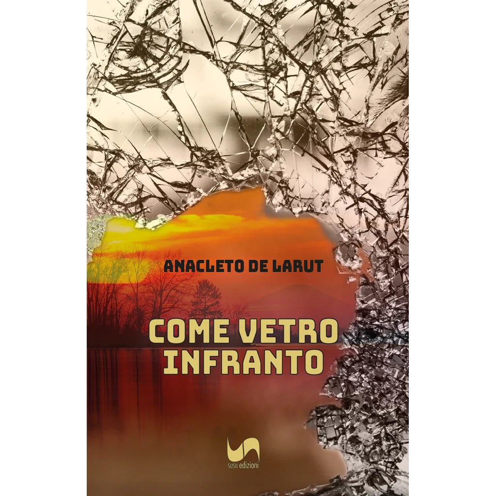 COME VETRO INFRANTO di Anacleto De Larut