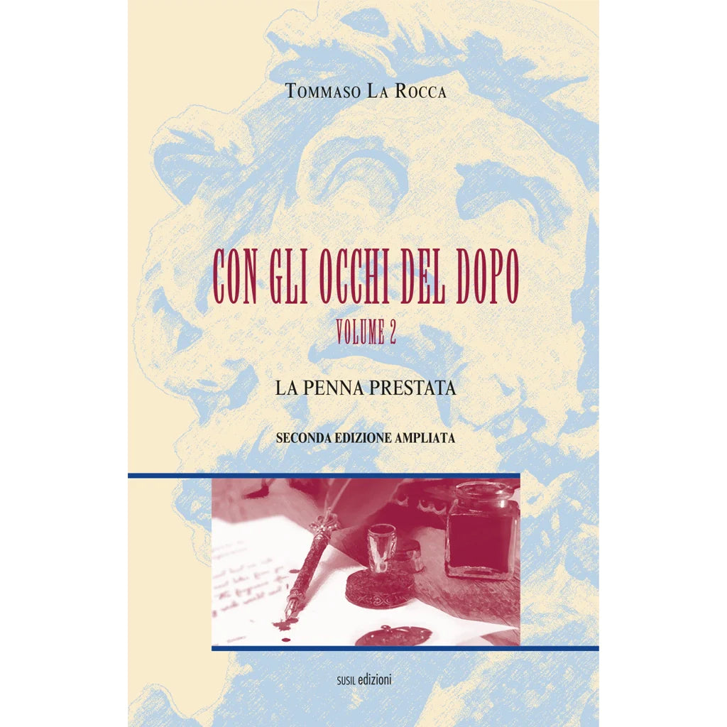CON GLI OCCHI DEL DOPO - VOLUME 2
LA PENNA PRESTATA
di Tommaso La Rocca