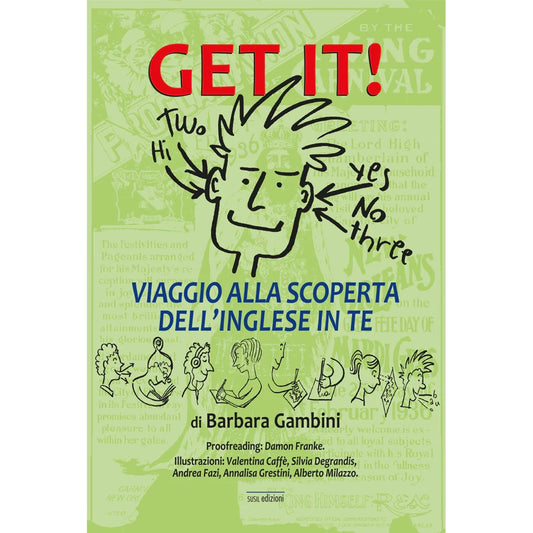 GET IT!
VIAGGIO ALLA SCOPERTA DELL'INGLESE IN TE
di Barbara Gambini