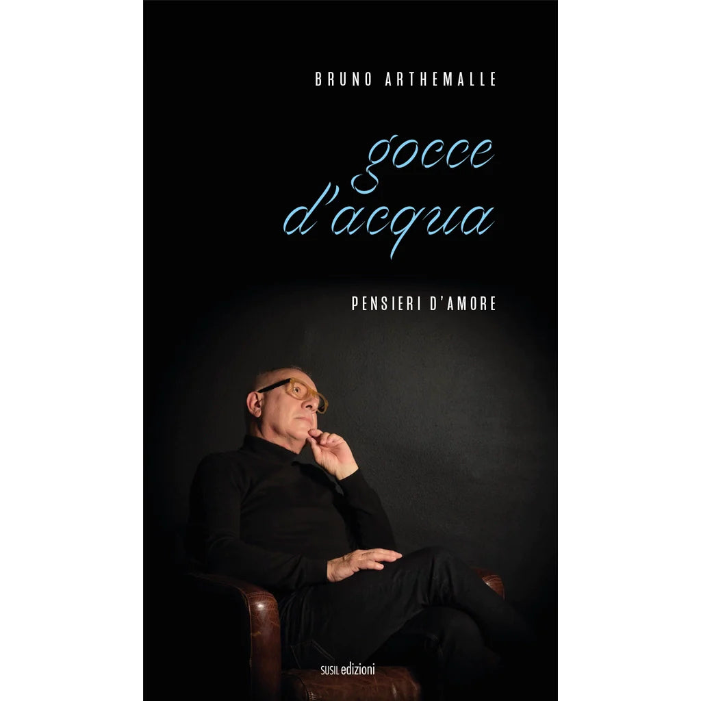 GOCCE D'ACQUA
PENSIERI D'AMORE
di Bruno Arthemalle
