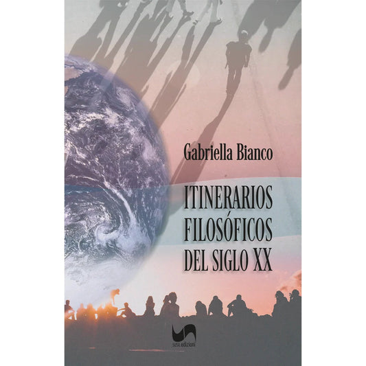 ITINERARIOS FILOSOFICOS DEL SIGLO XX di Gabriella Bianco