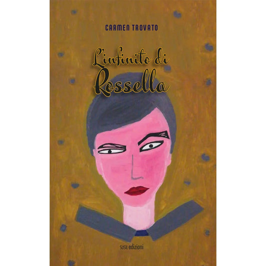 L'INFINITO DI ROSSELLA 
di Carmen Trovato