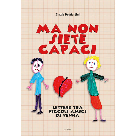 MA NON SIETE CAPACI
LETTERE TRA PICCOLI AMICI DI PENNA
di Cinzia De Martini