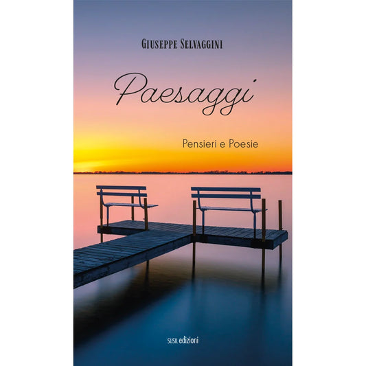 PAESAGGIPENSIERI E POESIEdi Giuseppe Selvaggini