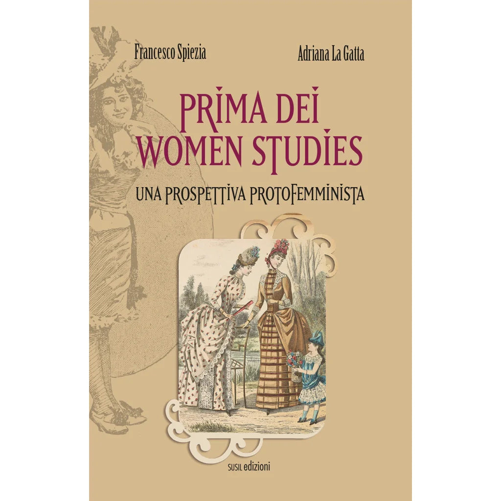PRIMA DEI WOMEN STUDIES
UNA PROSPETTIVA PROTOFEMMINISTA
di Adriana La Gatta e Francesco Spiezia
