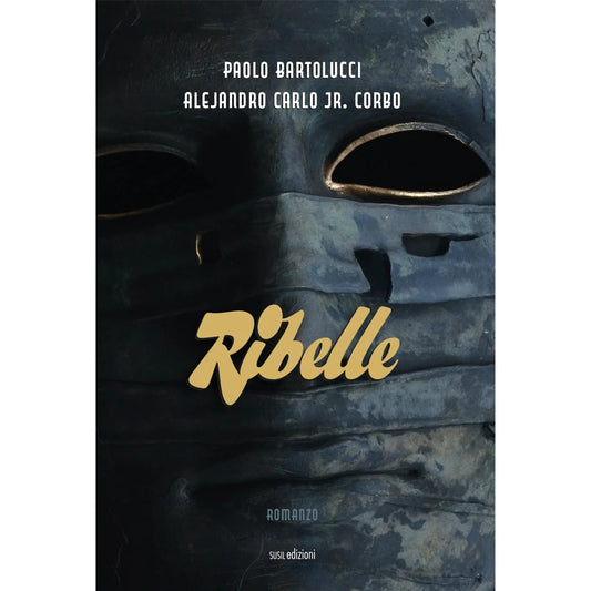 RIBELLE
di Paolo Bartolucci e Alejandro Carlo Jr. Corbo