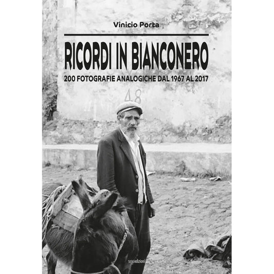 RICORDI IN BIANCONERO
200 FOTOGRAFIE ANALOGICHE DAL 1967 AL 2017
di Vinicio Porta