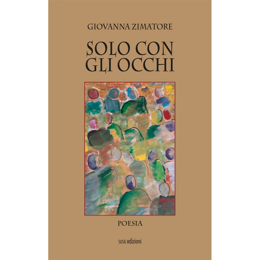 SOLO CON GLI OCCHI di Giovanna Zimatore