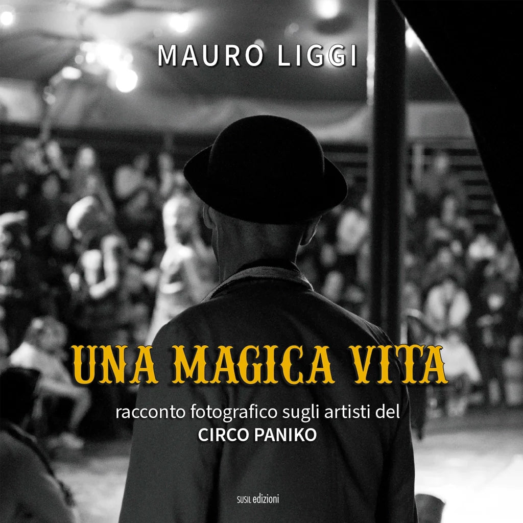 UNA MAGICA VITA
RACCONTO FOTOGRAFICO SUGLI ARTISTI DEL CIRCO PANIKO
di Mauro Liggi
